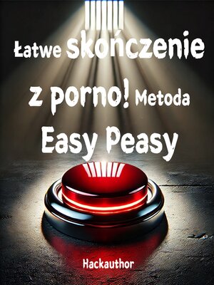cover image of Łatwe skończenie z porno! Metoda Easy Peasy